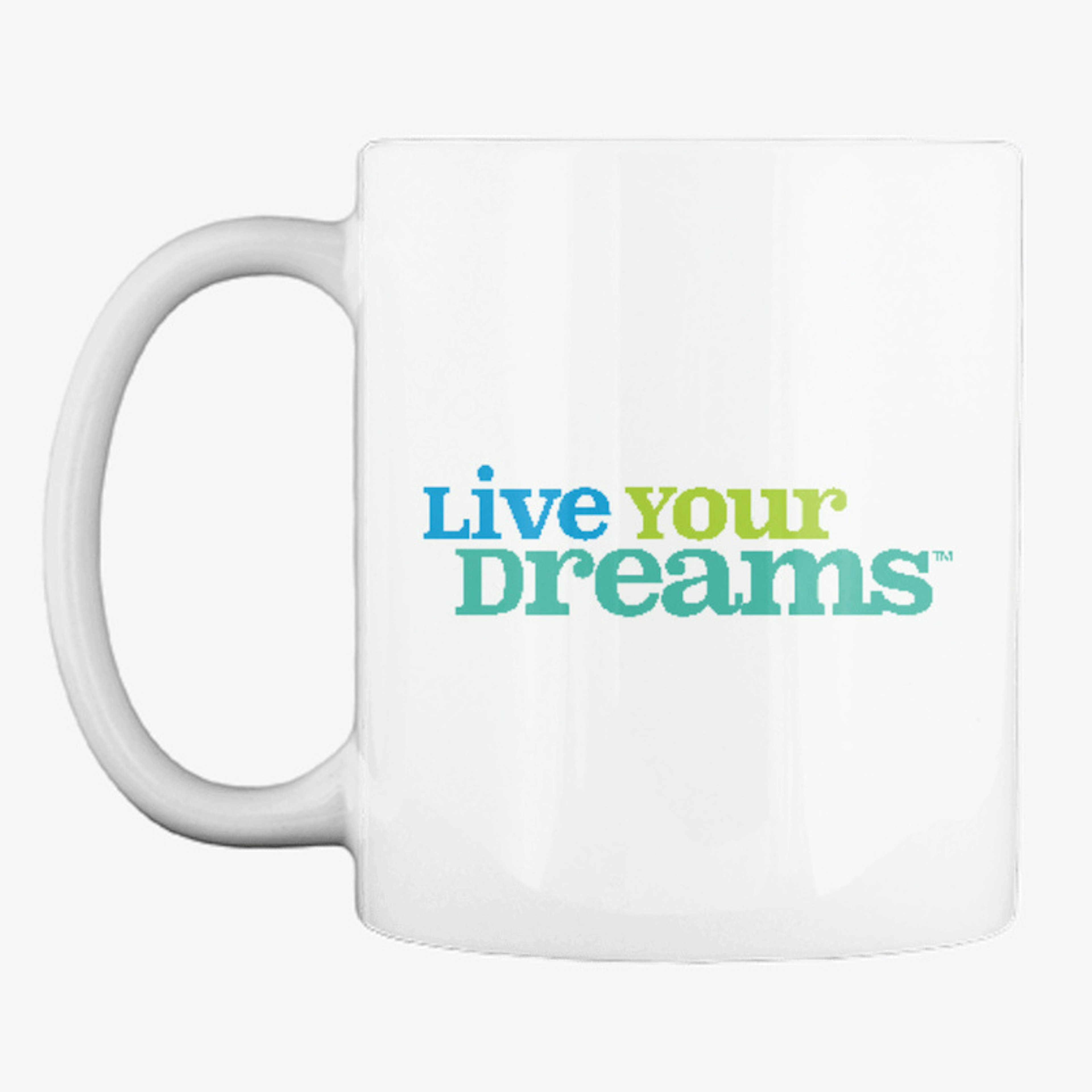 Live Your Dreams White Coffee Mug