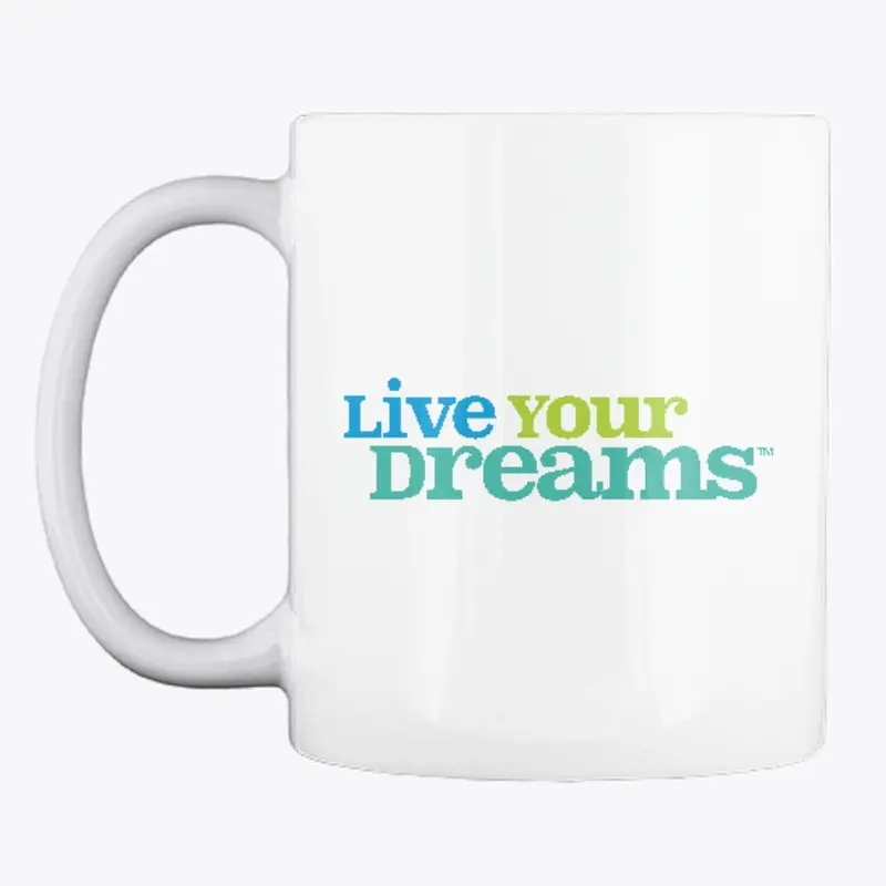 Live Your Dreams White Coffee Mug